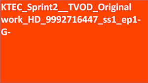 KTEC_Sprint1__TVOD_Original work_HD(ディスプレイ)_9992716447_ss1_ep1
