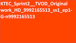 KTEC_Sprint1__TVOD_Original work_HD(ディスプレイ)_9992165513_ss1_ep1