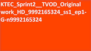 KTEC_Sprint1__TVOD_Original work_HD(ディスプレイ)_9992165324_ss1_ep1
