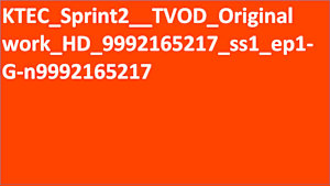 KTEC_Sprint1__TVOD_Original work_HD(ディスプレイ)_9992165217_ss1_ep1